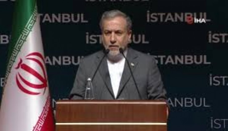 İran Dışişleri Bakanı Arakçi: 