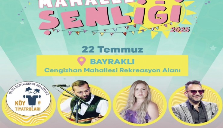 İzmir'de mahalleler eğlenceye doyuyor: Şenlikler başlıyor