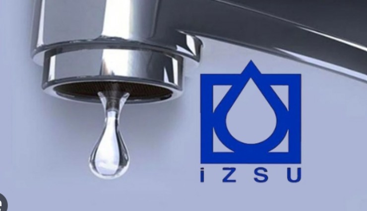 İZSU duyurdu: O ilçelerde 6 saatlik zorunlu su kesintisi olacak