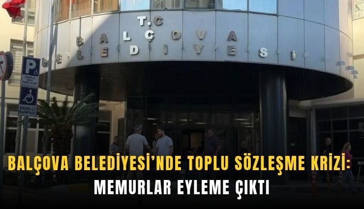 Balçova Belediyesi’nde toplu sözleşme krizi: Memurlar eyleme çıktı