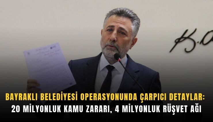 Bayraklı Belediyesi operasyonunda çarpıcı detaylar