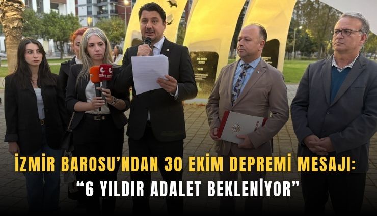 İzmir Barosu’ndan 30 Ekim depremi mesajı: 