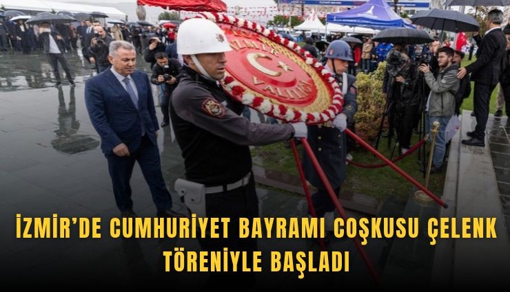 İzmir’de Cumhuriyet Bayramı coşkusu çelenk töreniyle başladı