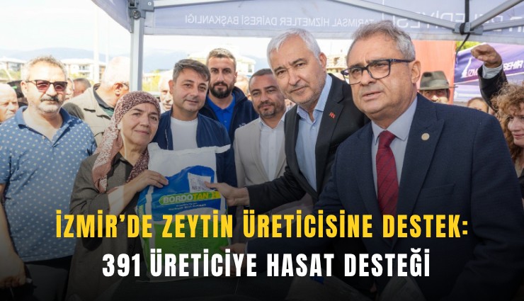 İzmir’de zeytin üreticisine destek: 391 üreticiye hasat desteği