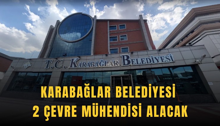 Karabağlar Belediyesi 2 çevre mühendisi alacak