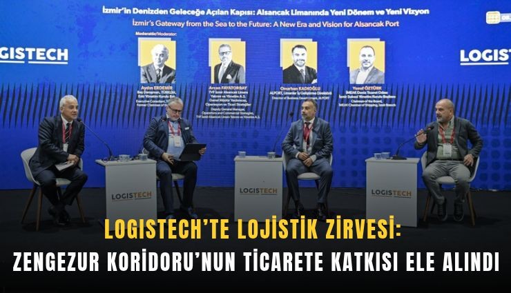 LOGISTECH’te lojistik zirvesi: Zengezur Koridoru’nun ticarete katkısı ele alındı
