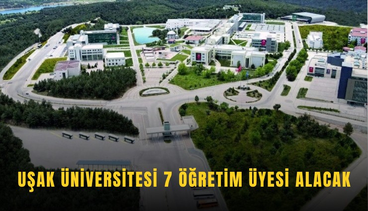 Uşak Üniversitesi 7 öğretim üyesi alacak