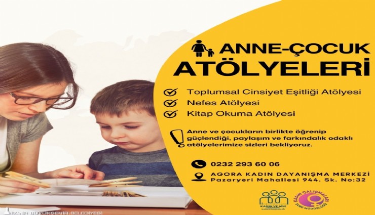 Anne ve çocuklara güç veren atölyeler başlıyor