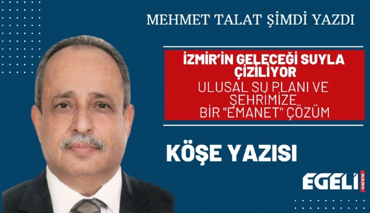 İzmir’in Geleceği Suyla Çiziliyor