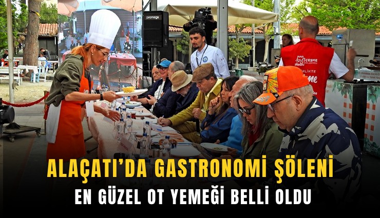 Alaçatı’da Gastronomi Şöleni: En güzel ot yemeği belli oldu