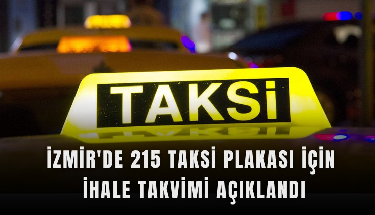 İzmir'de 215 taksi plakası için ihale takvimi açıklandı