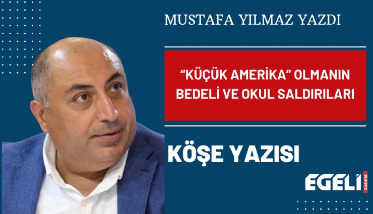 Küçük Amerika olmanın bedeli ve okul saldırıları
