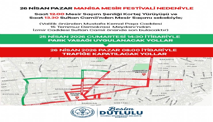 Manisa'da Mesir Festivali trafiği: Çok sayıda yol kapatılacak