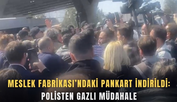 Meslek Fabrikası’ndaki pankart indirildi: Polisten gazlı müdahale