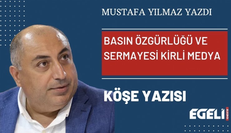 Basın özgürlüğü ve sermayesi kirli medya