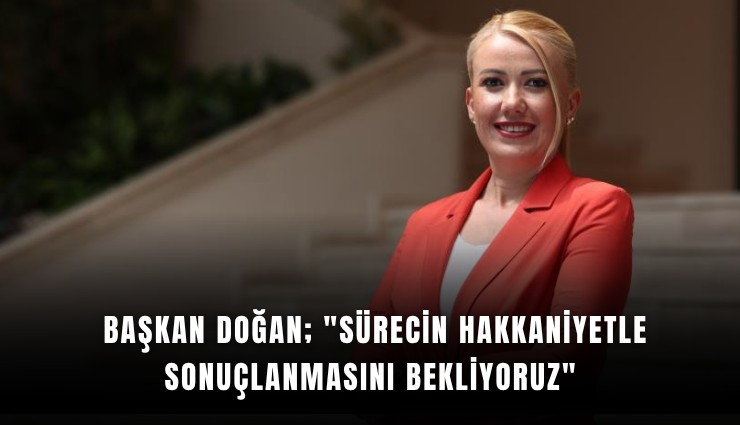 Başkan Doğan; 