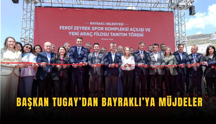 Başkan Tugay’dan Bayraklı’ya müjdeler