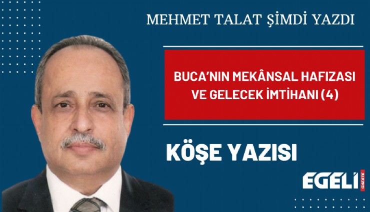 Buca’nın Meknsal Hafızası ve Gelecek İmtihanı (4)