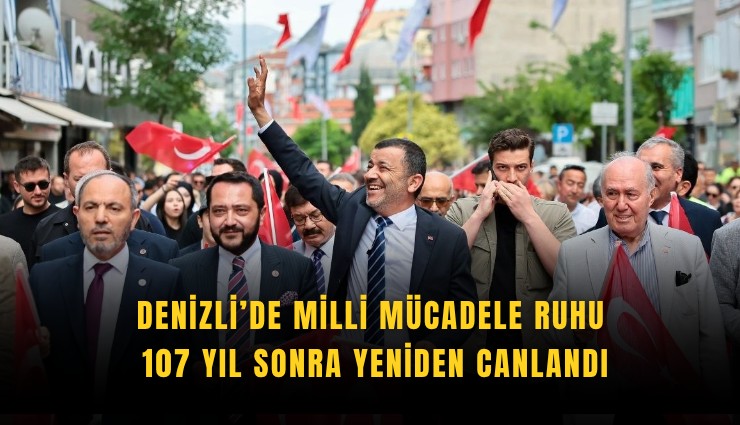 Denizli’de Milli Mücadele ruhu 107 yıl sonra yeniden canlandı