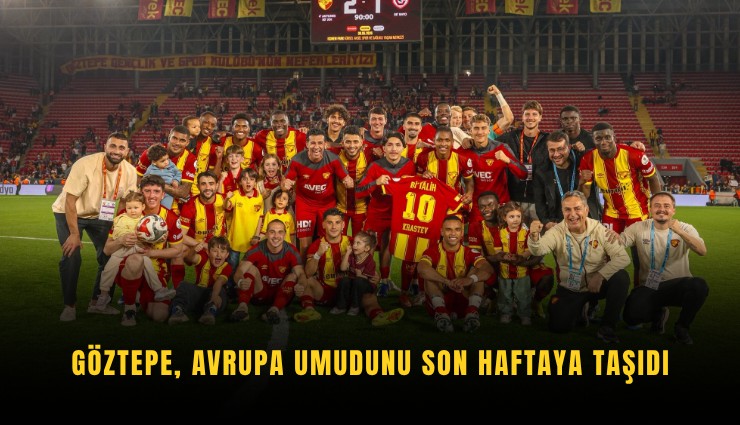 Göztepe, Avrupa umudunu son haftaya taşıdı