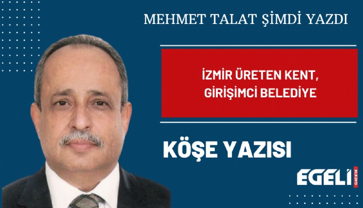 İzmir üreten kent, girişimci belediye