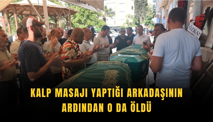 Kalp masajı yaptığı arkadaşının ardından o da öldü