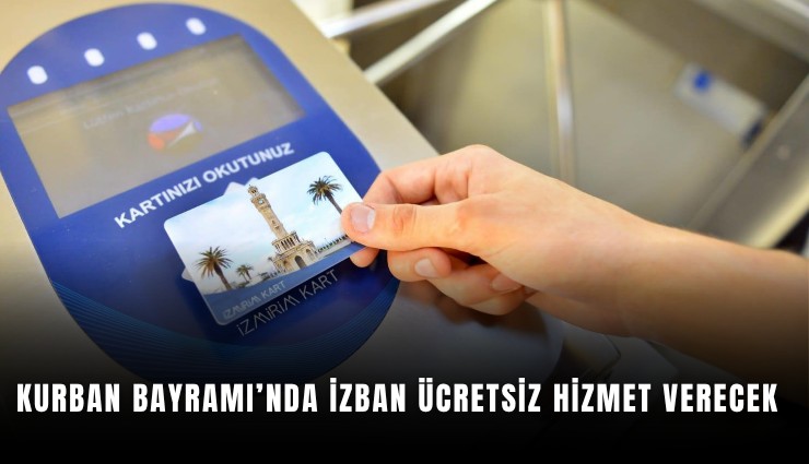 Kurban Bayramı’nda İZBAN ücretsiz hizmet verecek