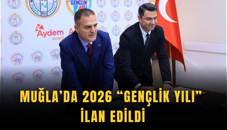 Muğla’da 2026 'Gençlik Yılı' ilan edildi