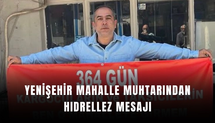 Yenişehir Mahalle Muhtarından Hıdrellez mesajı