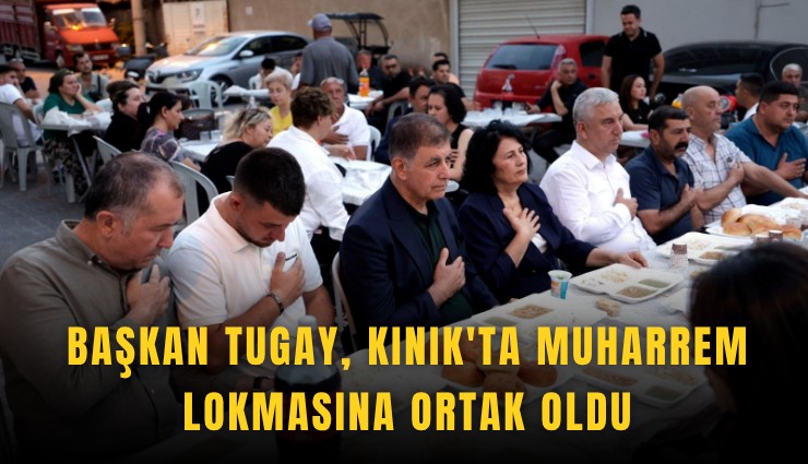Başkan Tugay, Kınık'ta muharrem lokmasına ortak oldu
