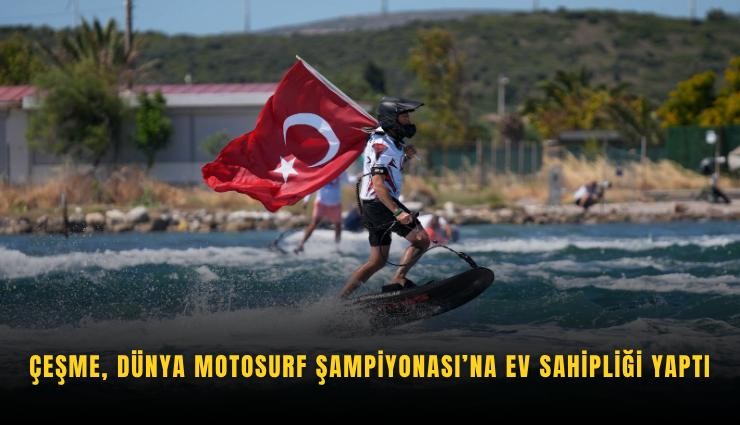 Çeşme, Dünya Motosurf Şampiyonası’na ev sahipliği yaptı
