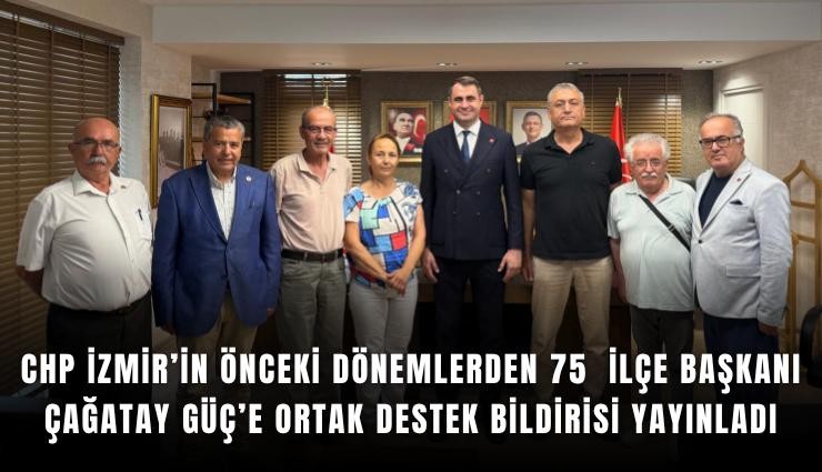 CHP İzmir’in önceki dönemlerden 75 ilçe başkanı Çağatay Güç’e ortak destek bildirisi yayınladı.