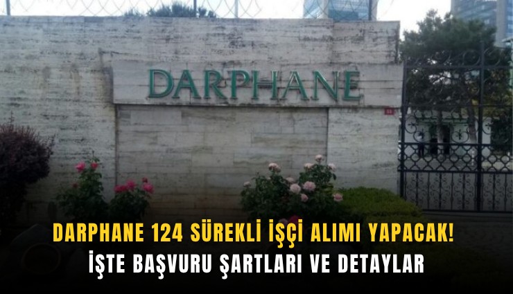 Darphane 124 Sürekli İşçi Alımı Yapacak! İşte Başvuru Şartları ve Detaylar