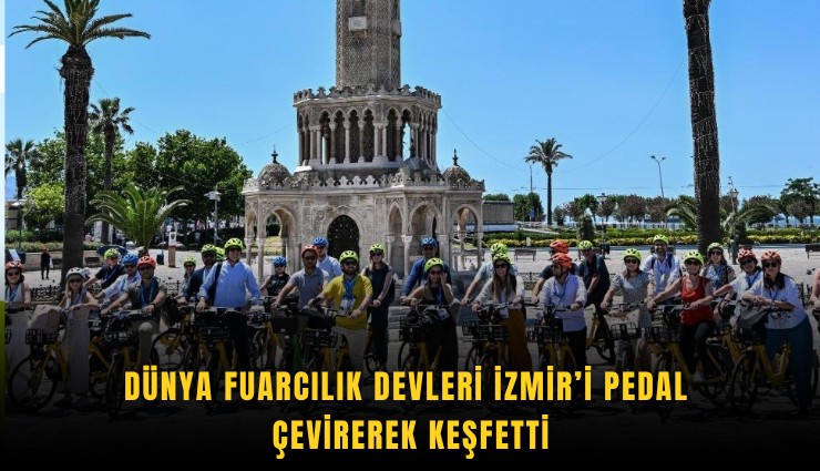 Dünya fuarcılık devleri İzmir’i pedal çevirerek keşfetti