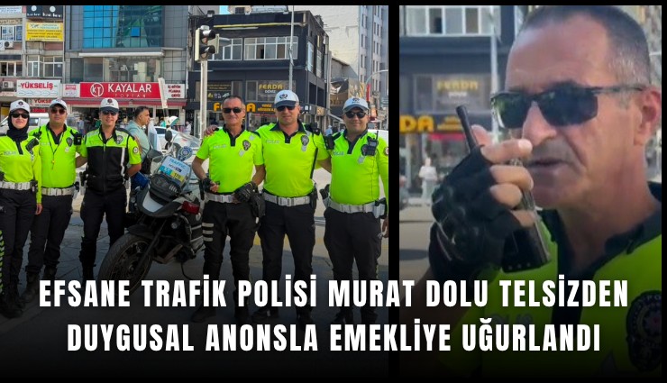 Efsane trafik polisi murat dolu telsizden duygusal anonsla emekliye uğurlandı