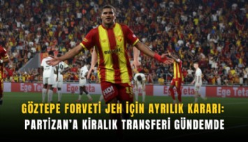 Göztepe forveti Jeh için ayrılık kararı: Partizan'a kiralık transferi gündemde