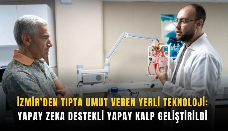 İzmir’den tıpta umut veren yerli teknoloji: Yapay zeka destekli yapay kalp geliştirildi