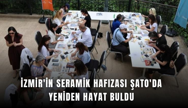 İzmir'in seramik hafızası Şato'da yeniden hayat buldu