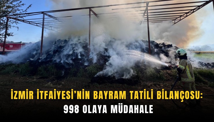 İzmir İtfaiyesi'nin Bayram tatili bilançosu: 998 Olaya müdahale