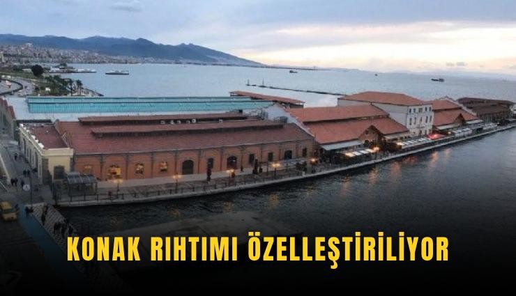 Konak Rıhtımı özelleştiriliyor