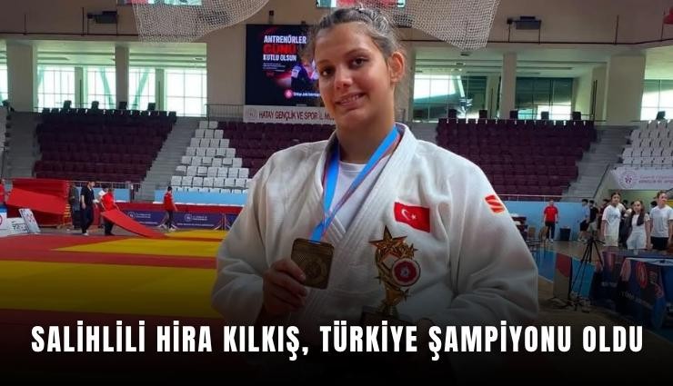 Salihlili Hira Kılkış, Türkiye Şampiyonu oldu