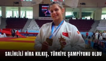 Salihlili Hira Kılkış, Türkiye Şampiyonu oldu