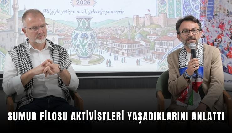 Sumud Filosu aktivistleri yaşadıklarını anlattı