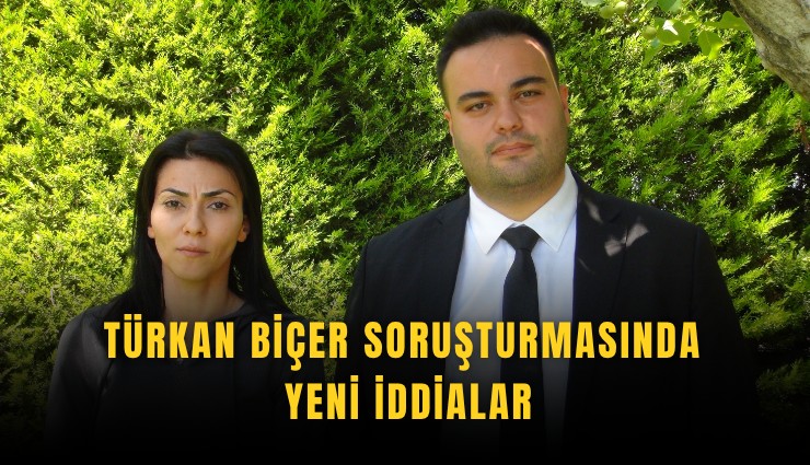 Türkan Biçer soruşturmasında yeni iddialar