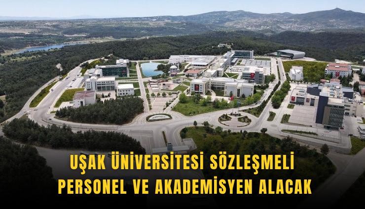 Uşak Üniversitesi sözleşmeli personel ve akademisyen alacak
