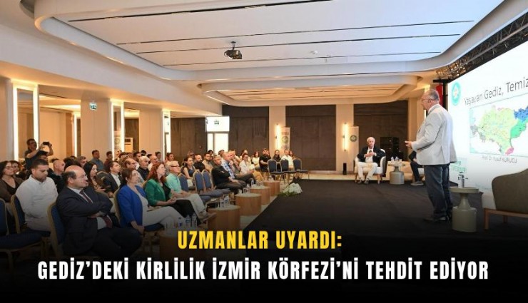 Uzmanlar uyardı: Gediz’deki kirlilik İzmir Körfezi’ni tehdit ediyor