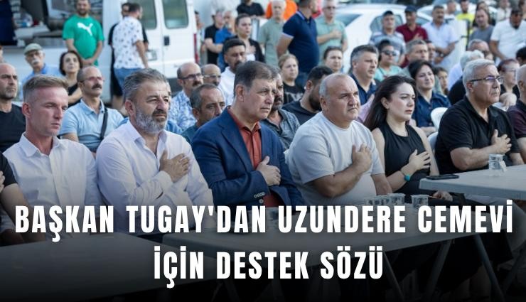Başkan Tugay'dan Uzundere Cemevi için destek sözü