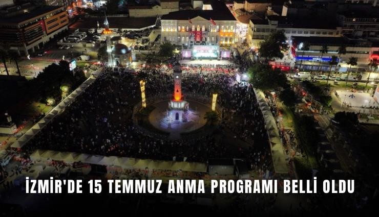 İzmir'de 15 Temmuz anma programı belli oldu
