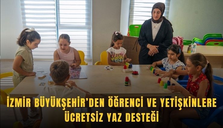 İzmir’de ücretsiz Yaz Okulu programı sürüyor
