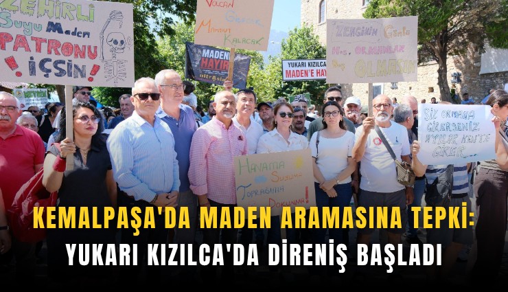 Kemalpaşa'da maden aramasına tepki: Yukarı Kızılca'da direniş başladı